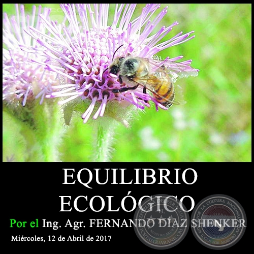 EQUILIBRIO ECOLÓGICO - Ing. Agr. FERNANDO DÍAZ SHENKER - Miércoles, 12 de Abril de 2017